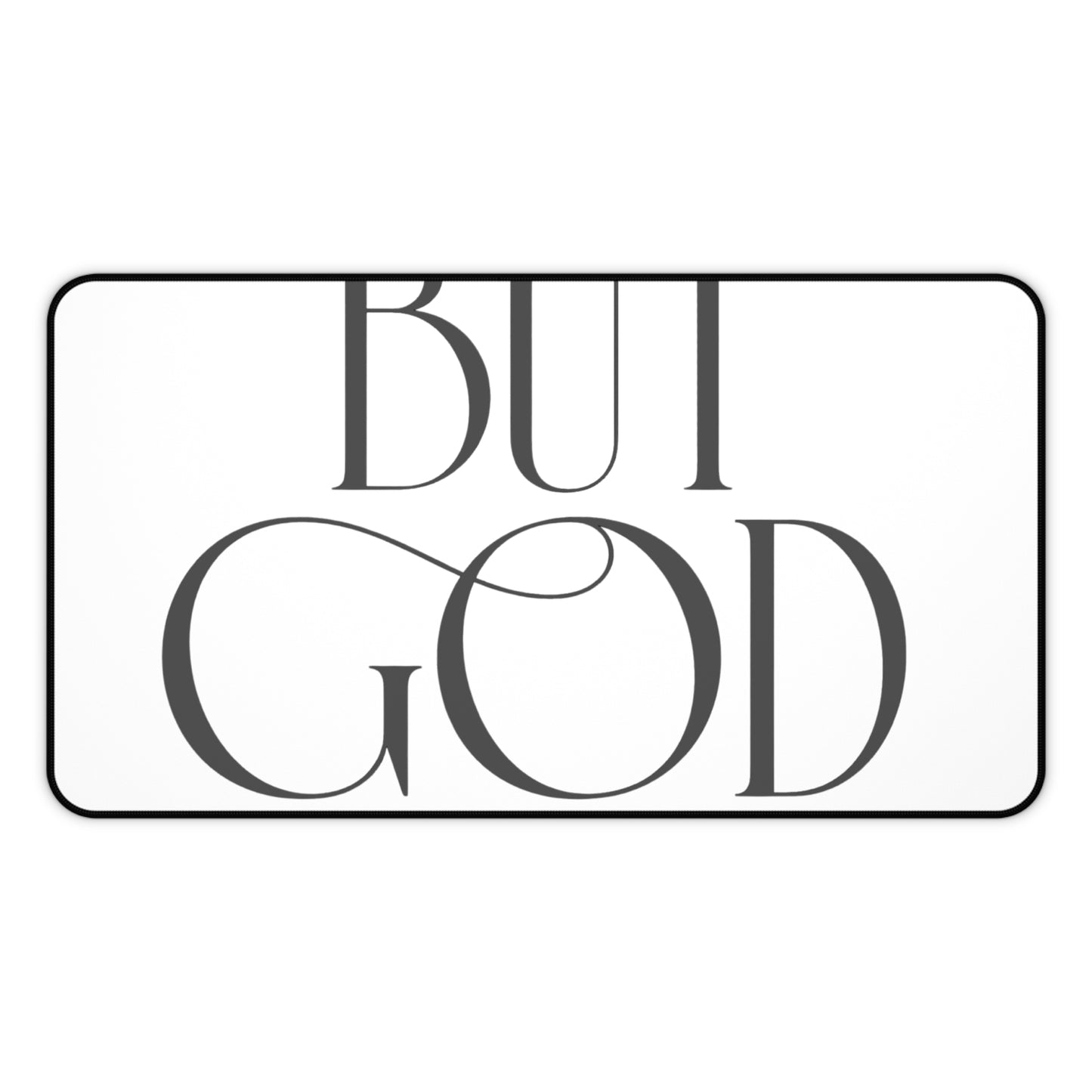 Desk Mat — Minimalist "BUT GOD" Inspirational Desk Mat for Christian Home Office