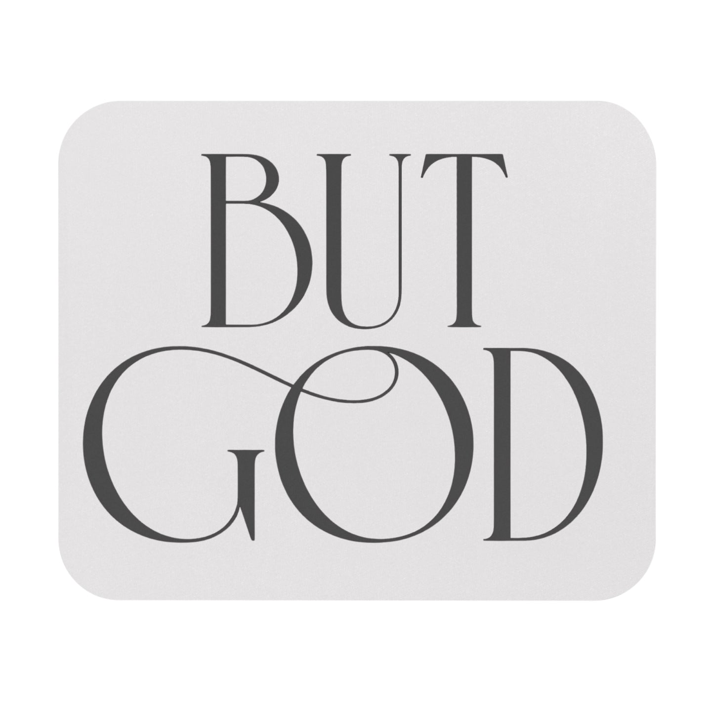 But God Mouse Pad — Inspirational Religious Desk Mat